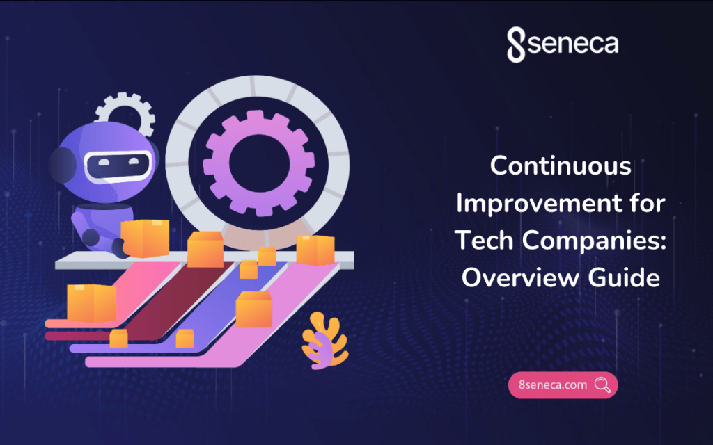 Continuous Improvement for Tech Companies: Overview Guide