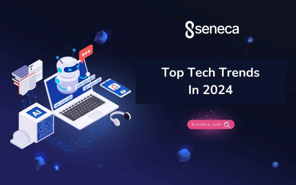 Top Tech Trends In 2024