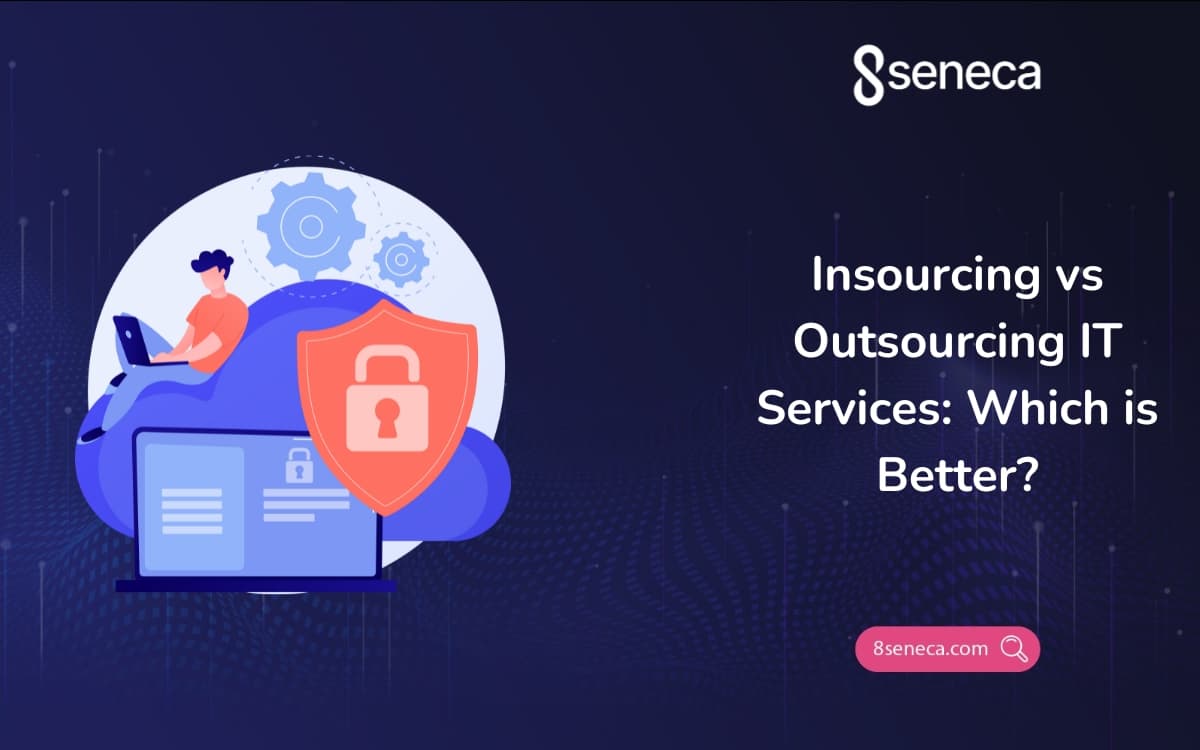 Insourcing vs Outsourcing IT Services: Which is Better?