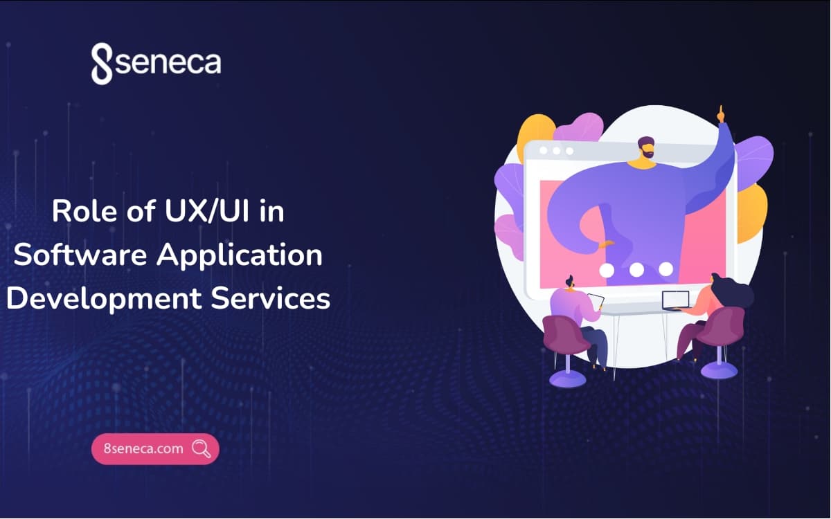 Role of UX/UI in Software Application Development Services