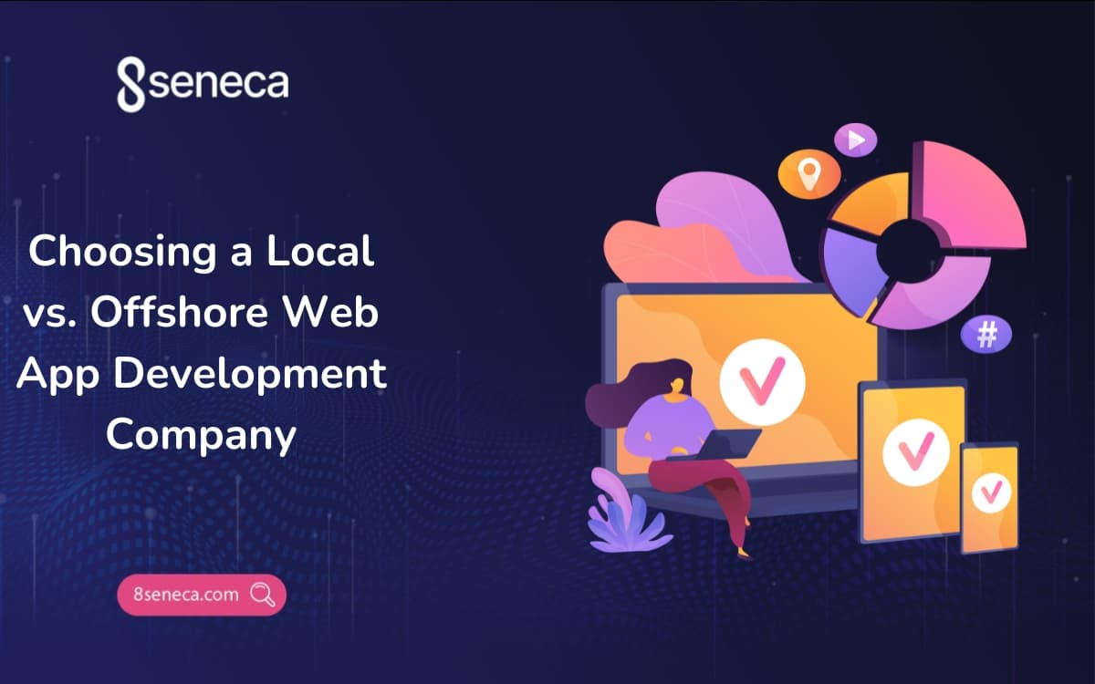 Choosing a Local vs. Offshore Web App Development Company
