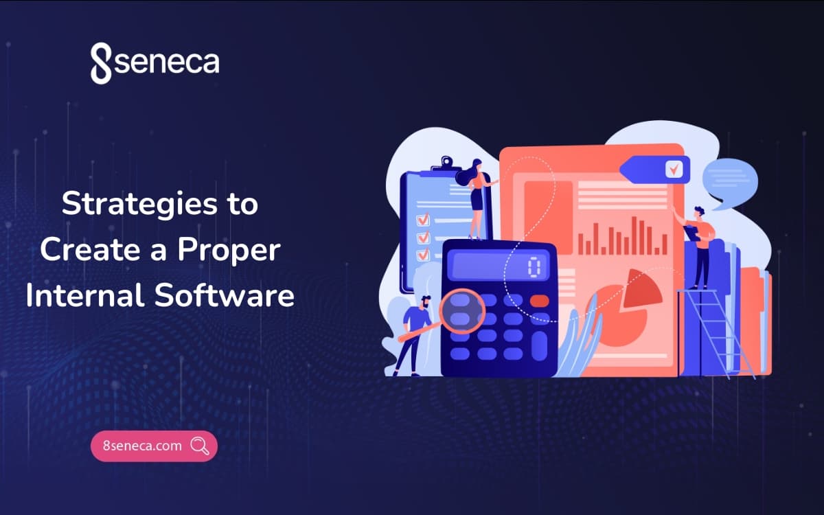 Strategies to Create a Proper Internal Software