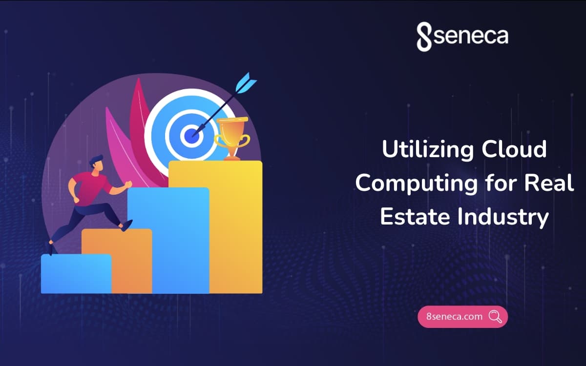 Utilizing Cloud Computing for Real Estate Industry