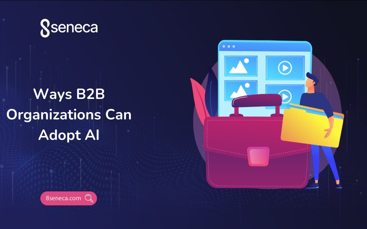 Ways B2B Companies Can Adopt AI