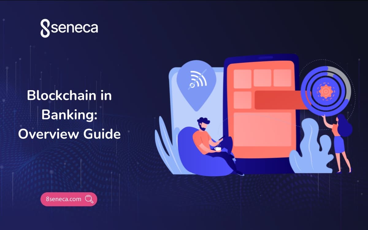 Blockchain in Banking: Overview Guide