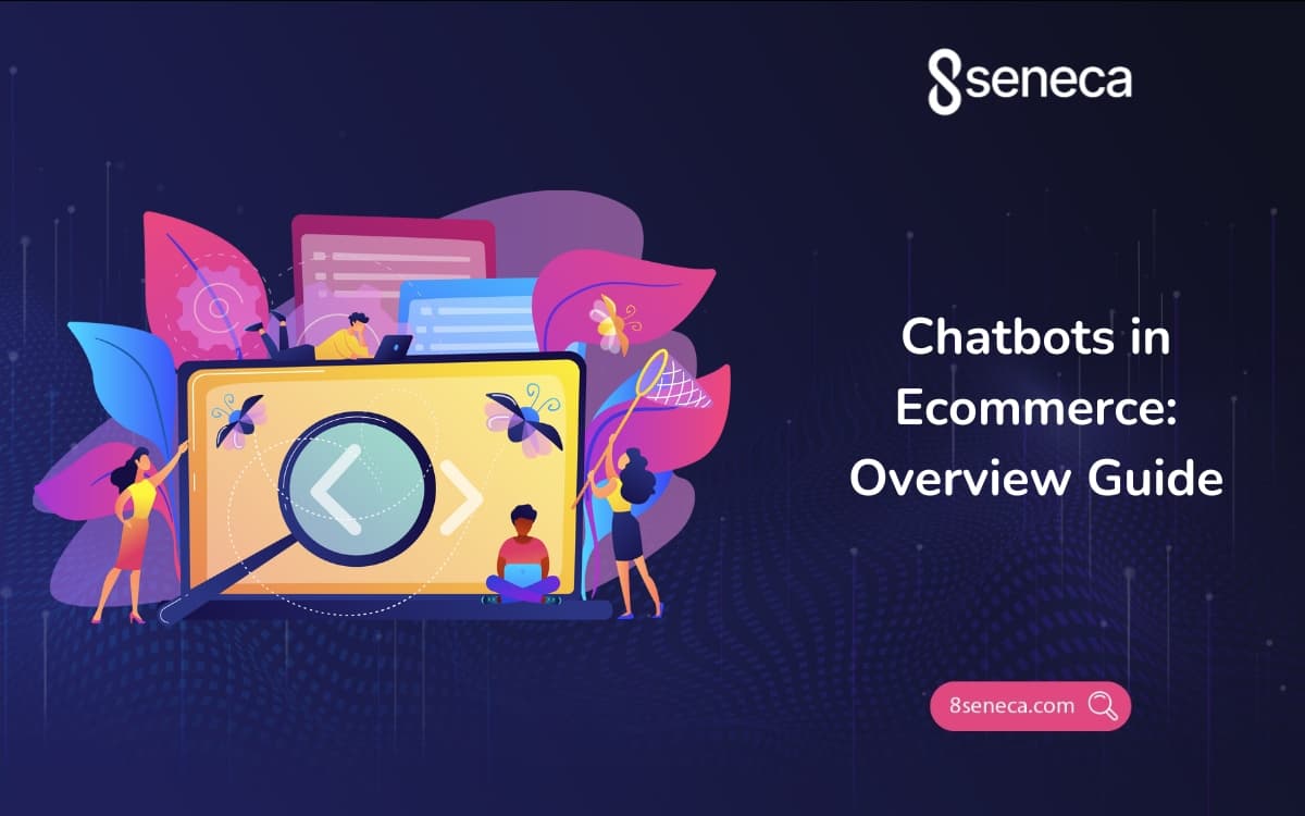 Chatbots in Ecommerce: Overview Guide