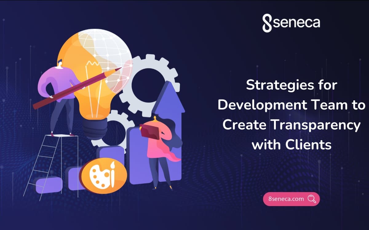 Strategies for Development Team to Create Transparency with Clients