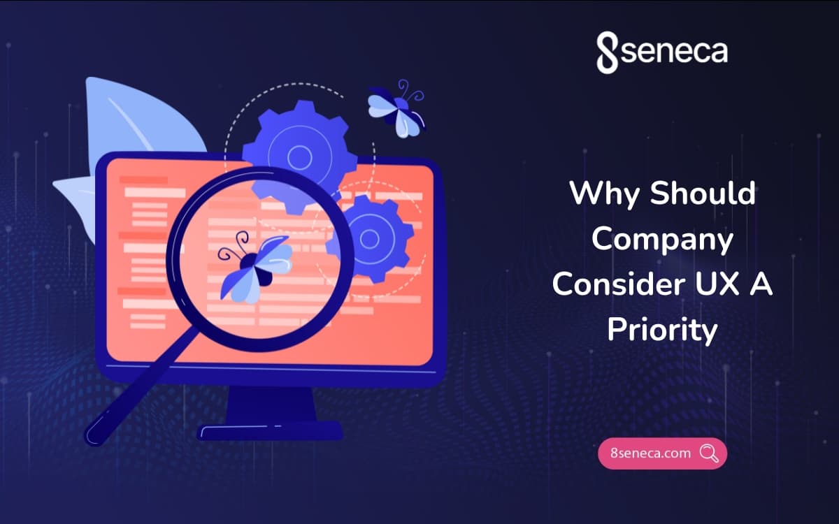Why Should Company Consider UX A Priority