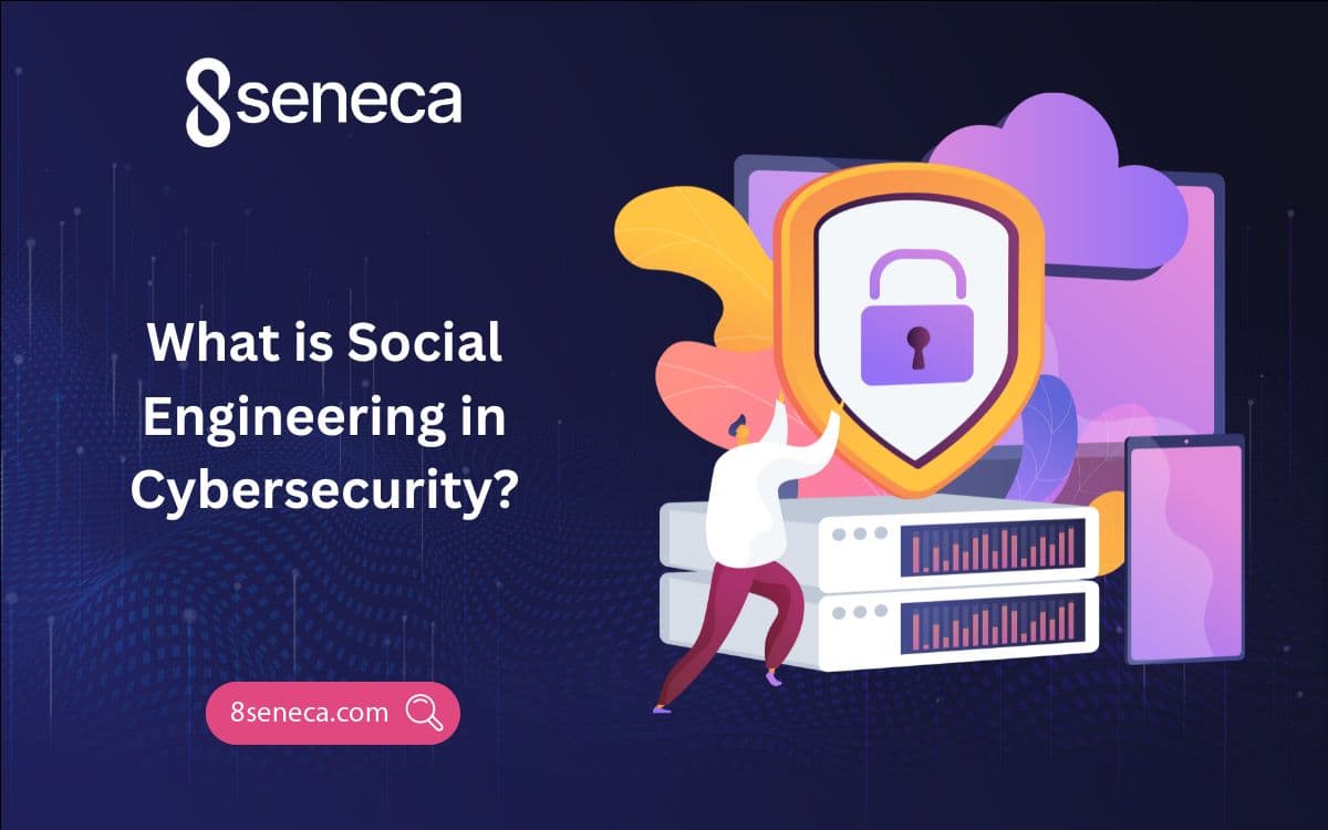 What is Social Engineering in Cybersecurity?