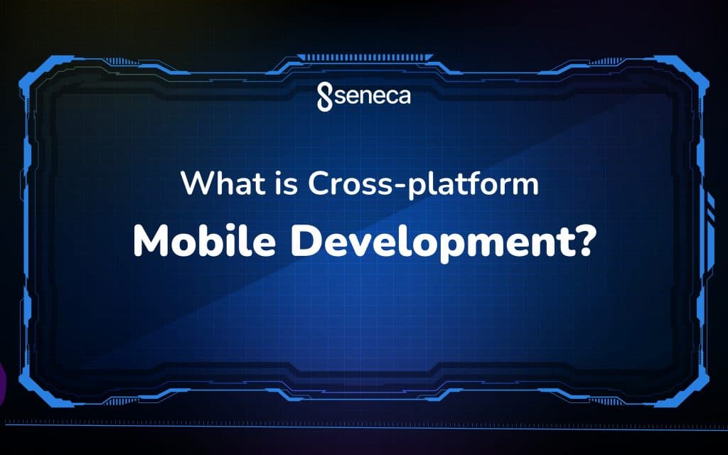 What is Cross-platform Mobile Development?
