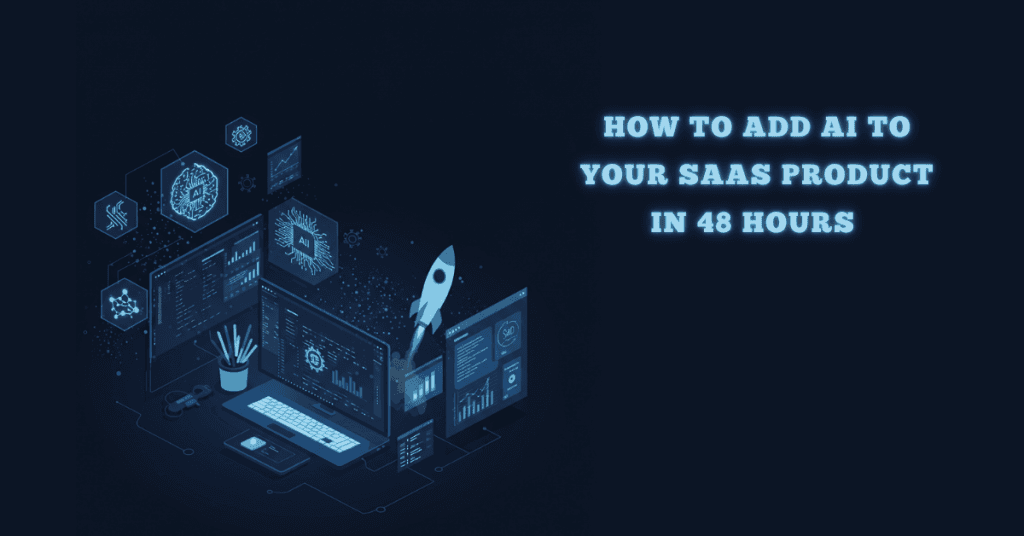How to Add AI to your SaaS Product in 48 Hours (With OpenAI + Supabase)