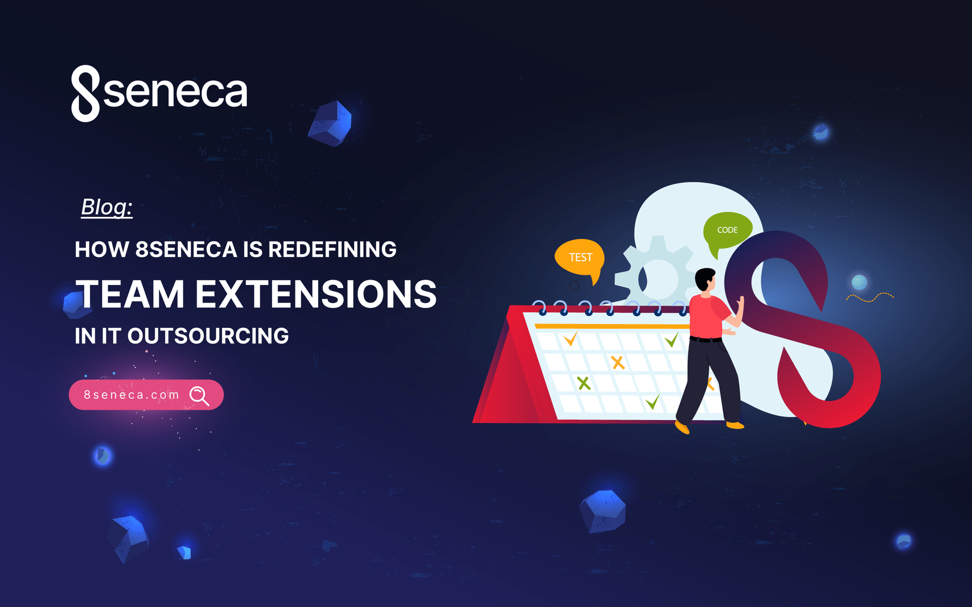 How 8Seneca is Redefining Team Extensions in IT Outsourcing