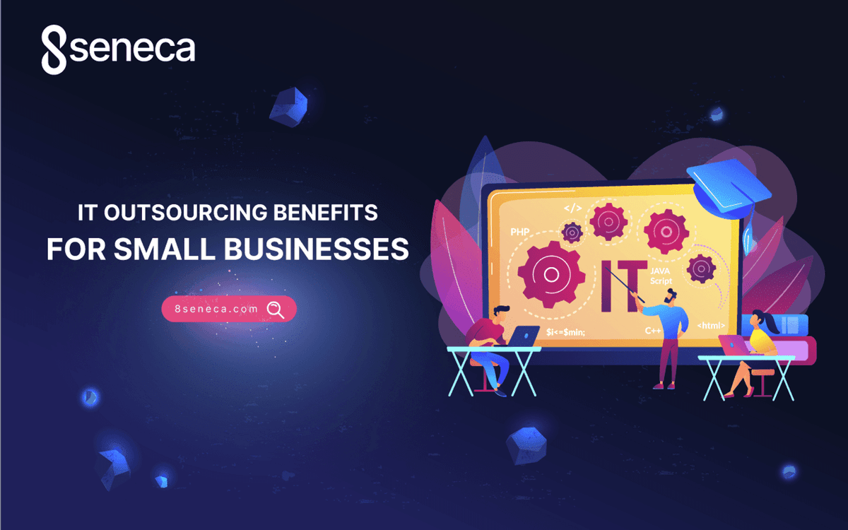 IT Outsourcing Benefits for Small Businesses