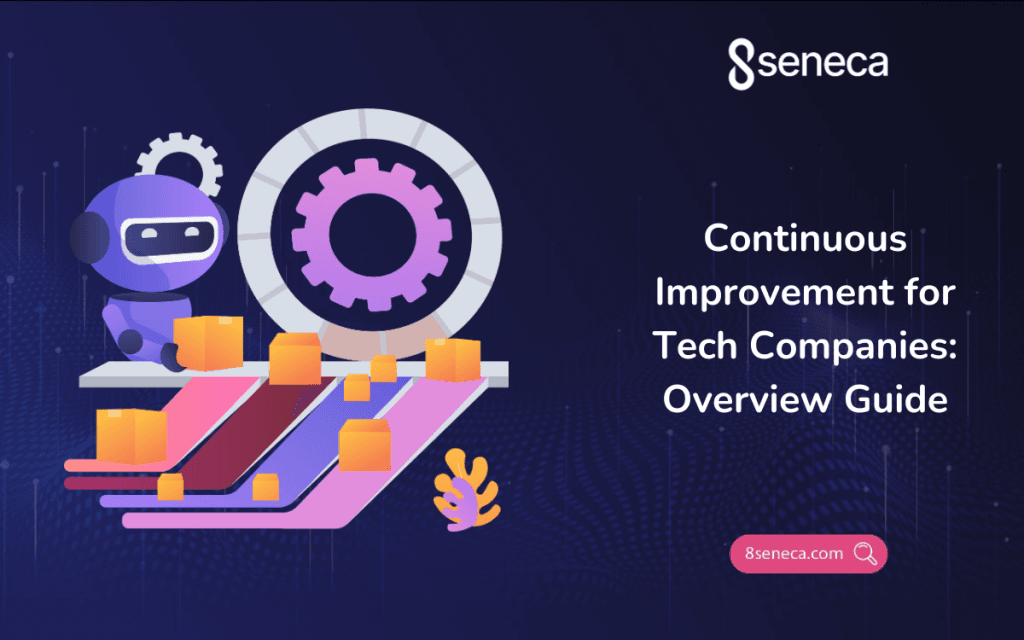 Continuous Improvement for Tech Companies: Overview Guide